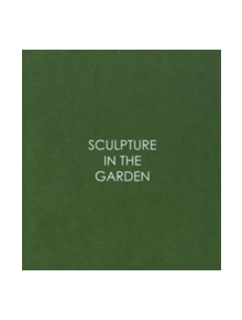 Sculpture in the Garden - 9780992658298