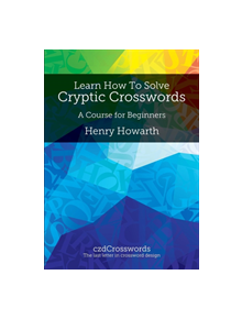 Learn How to Solve Cryptic Crosswords - 9780992738204