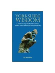 Yorkshire Wisdom - 9780992819385