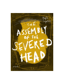 The Assembly of the Severed Head - 9780992946050