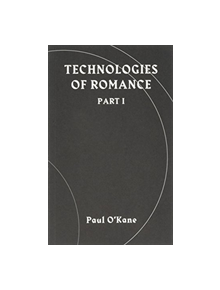 Technologies of Romance - 9780992985738