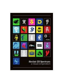 Sinclair ZX Spectrum: a visual compendium - 613343 - 9780993012938