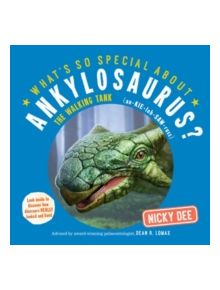 What's So Special About Ankylosaurus - 609658 - 9780993529306