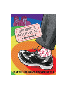 Sensible Footwear: A Girl's Guide - 9780993563348