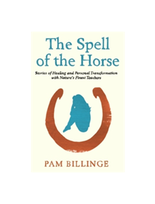 The Spell of the Horse - 9780995473553