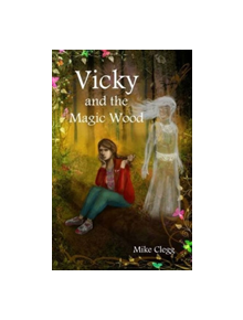 Vicky and the Magic Wood - 9780995482302