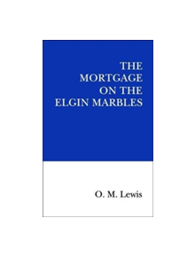 The Mortgage on the Elgin Marbles - 9780995495333