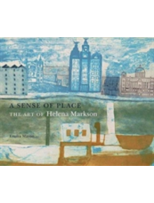 A Sense of Place: The Art of Helena Markson - 9780995503700