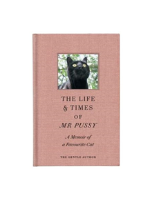 The Life & Times Of Mr Pussy - 9780995740129