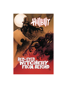 Hillbilly Volume 4: Red-Eyed Witchery From Beyond - 9780998379289