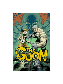 The Goon: Bunch of Old Crap Volume 1: An Omnibus - 9780998379296