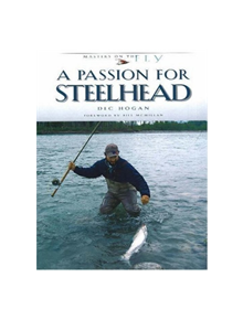 A Passion for Steelhead - 9780999309377