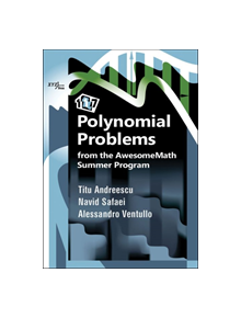 117 Polynomial Problems from the AwesomeMath Summer Program - 9780999342848