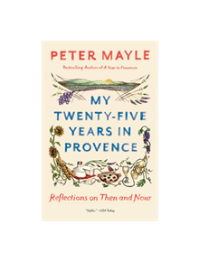 My Twenty-Five Years In Provence - 9781101974285