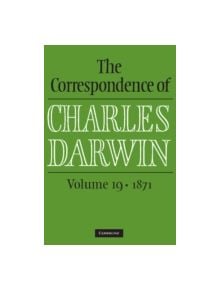 The Correspondence of Charles Darwin: Volume 19, 1871 - 9781107016484