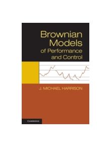 Brownian Models of Performance and Control - 9781107018396