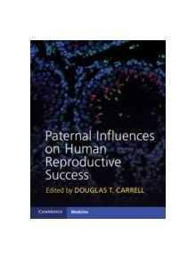 Paternal Influences on Human Reproductive Success - 9781107024489