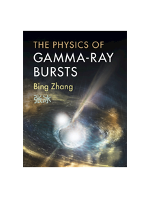 The Physics of Gamma-Ray Bursts - 9781107027619