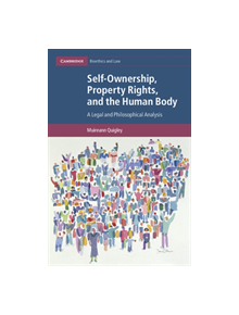 Self-Ownership, Property Rights, and the Human Body - 9781107036864