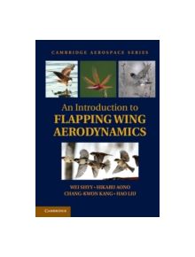 An Introduction to Flapping Wing Aerodynamics - 9781107037267