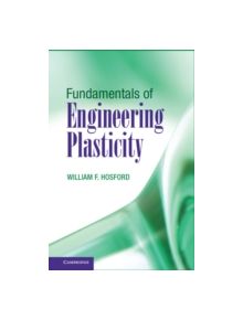 Fundamentals of Engineering Plasticity - 9781107037557