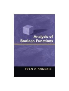 Analysis of Boolean Functions - 9781107038325