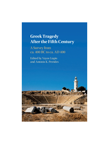 Greek Tragedy After the Fifth Century - 9781107038554