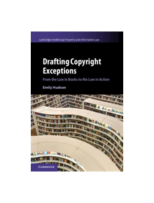 Drafting Copyright Exceptions - 9781107043312