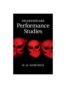 Shakespeare Performance Studies - 9781107055957