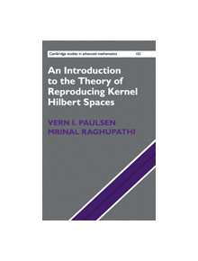 An Introduction to the Theory of Reproducing Kernel Hilbert Spaces - 9781107104099