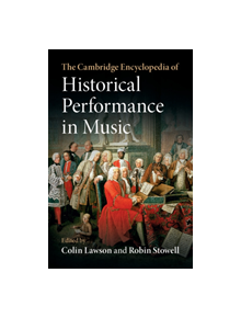 The Cambridge Encyclopedia of Historical Performance in Music - 9781107108080