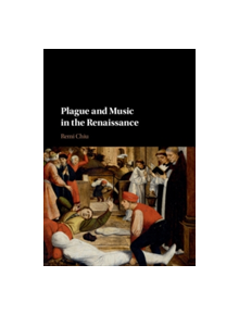 Plague and Music in the Renaissance - 9781107109254