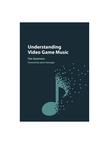 Understanding Video Game Music - 8974 - 9781107116870