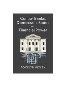 Central Banks, Democratic States and Financial Power - 9781107122031