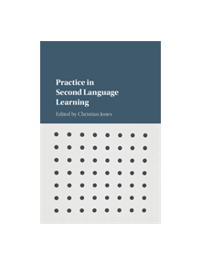 Practice in Second Language Learning - 9781107131224