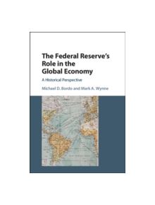 The Federal Reserve's Role in the Global Economy - 9781107141445