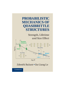 Probabilistic Mechanics of Quasibrittle Structures - 8974 - 9781107151703