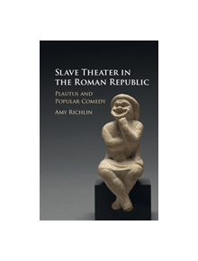 Slave Theater in the Roman Republic - 9781107152311