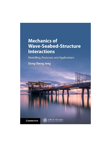 Mechanics of Wave-Seabed-Structure Interactions - 9781107160002