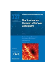 Fine Structure and Dynamics of the Solar Photosphere (IAU S327) - 8974 - 9781107170049