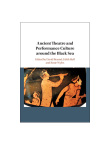 Ancient Theatre and Performance Culture Around the Black Sea - 9781107170599