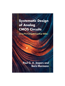 Systematic Design of Analog CMOS Circuits - 9781107192256