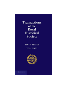 Transactions of the Royal Historical Society: Volume 26 - 9781107192478