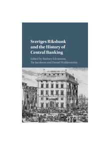 Sveriges Riksbank and the History of Central Banking - 9781107193109