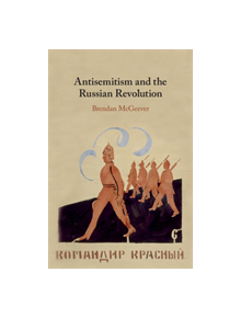 Antisemitism and the Russian Revolution - 9781107195998