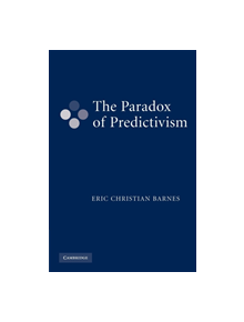 The Paradox of Predictivism - 9781107405165