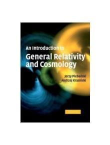 An Introduction to General Relativity and Cosmology - 9781107407367