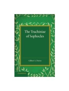 The Trachiniae of Sophocles - 9781107429147