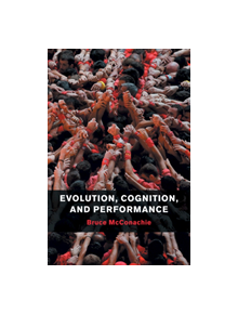 Evolution, Cognition, and Performance - 9781107463455