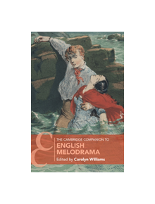 The Cambridge Companion to English Melodrama - 9781107479593